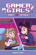 Image for "Gamer Girls: Gnat Vs. Spyder"