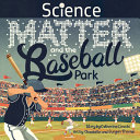 Image for "Science, Matter and the Baseball Park"