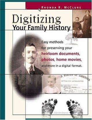 Cover for https://cg.ent.sirsi.net/client/en_US/erc/search/detailnonmodal/ent:$002f$002fSD_ILS$002f0$002fSD_ILS:58435/one?qu=Digitizing+your+family+history+%3A+easy+methods+for+preserving+your+heirloom+documents%2C+photos%2C+home+movies+and+more+in+a+digital+format