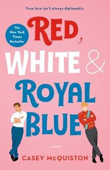 The Title "Red" in red, "White" in white, and "Blue" in blue,  takes up most of the pink cover. A brunet man in a white shirt leans against the left side of blue while a blond man in British royal garb leans against the right side of blue.