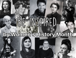 Collage of historic women saying "be inspired by Women's History Month"